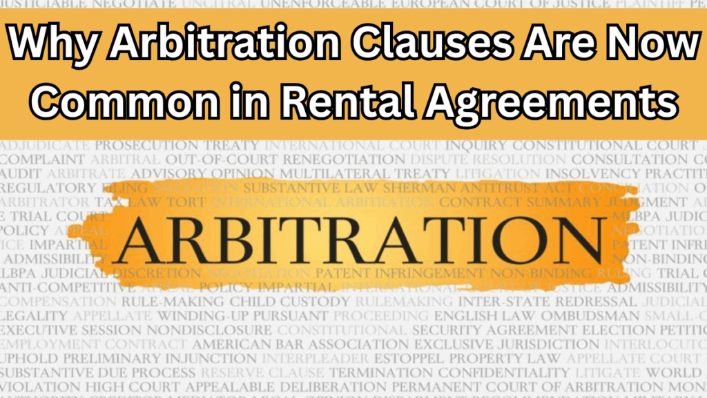 Why Arbitration Clauses Are Now Common in Rental Agreements – Explained