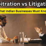Arbitration vs Litigation in 2025 – What Indian Businesses Must Know