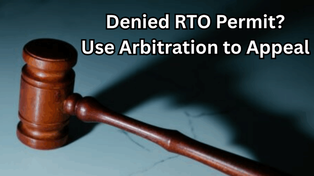 Denied RTO Permit? Use Arbitration to Appeal in 2025 – Legal Route Explained