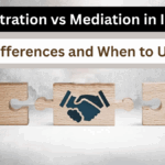 Arbitration vs Mediation in India – Legal Differences and When to Use Each