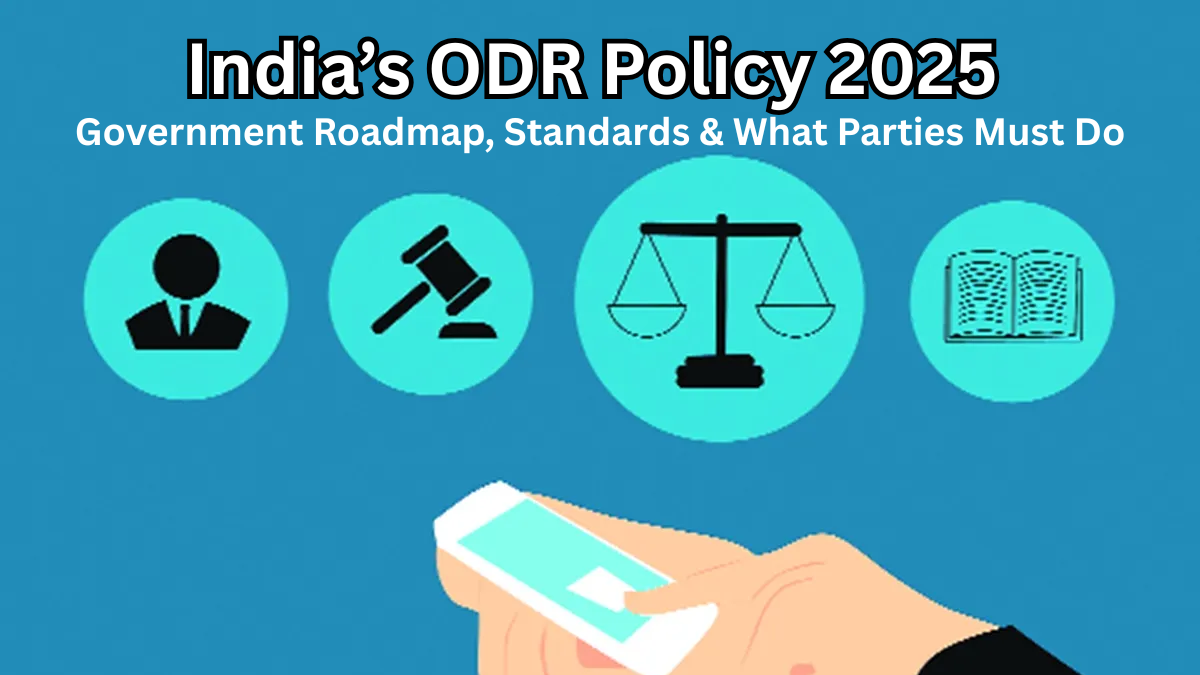 India’s ODR Policy 2025 – Government Roadmap, Standards & What Parties Must Do