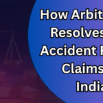 How Arbitration Resolves Car Accident Repair Claims in India – 2025