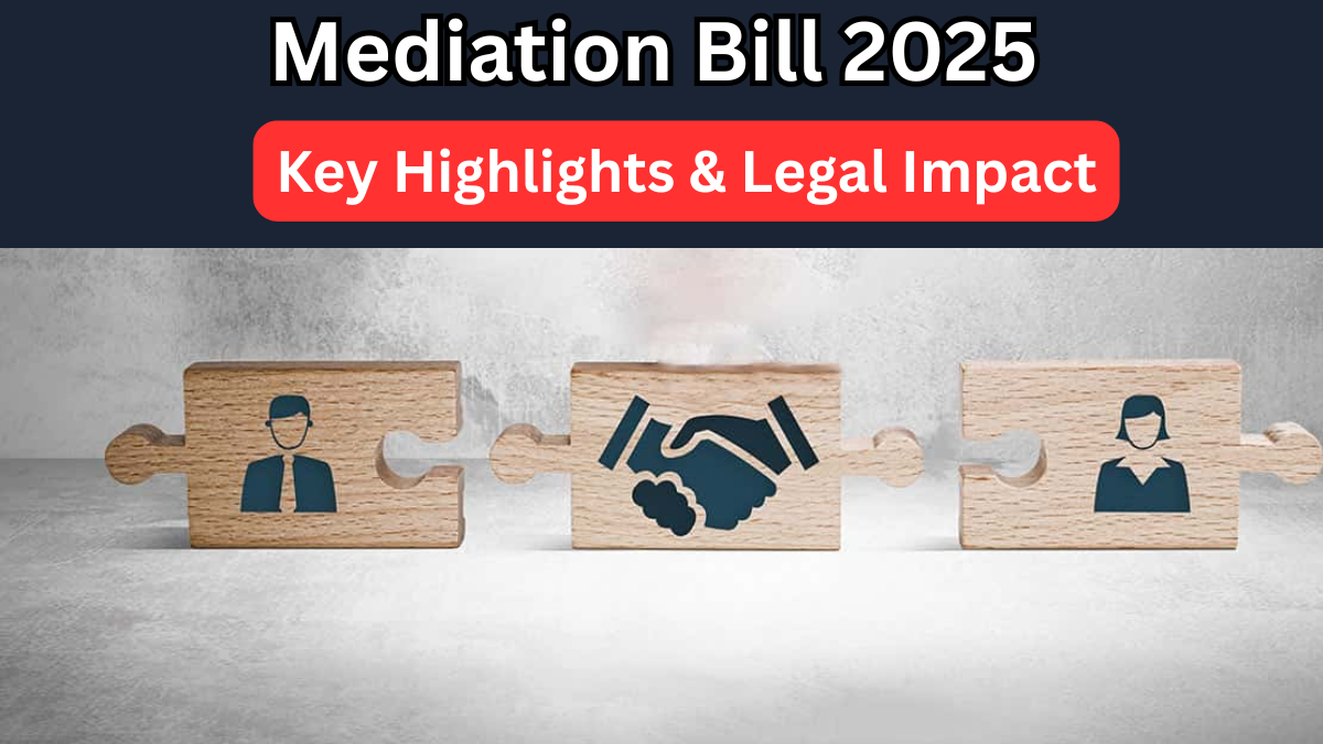 Mediation Bill 2025 – Key Highlights & Legal Impact
