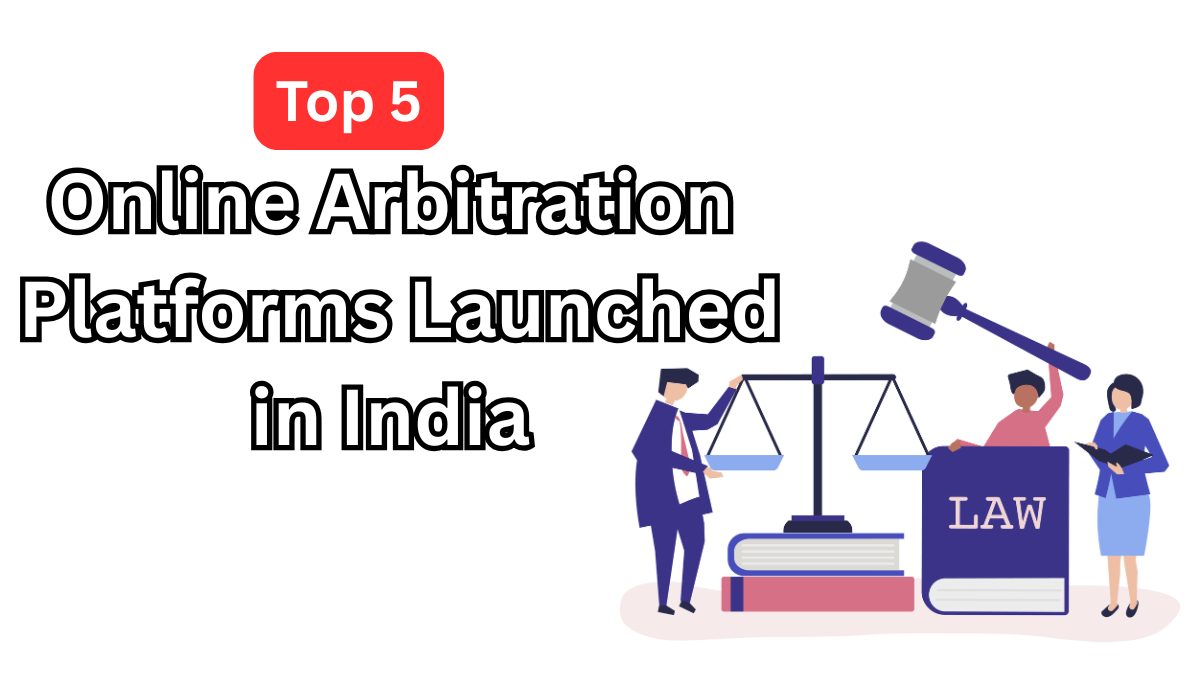Top 5 Online Arbitration Platforms Launched in India – 2025
