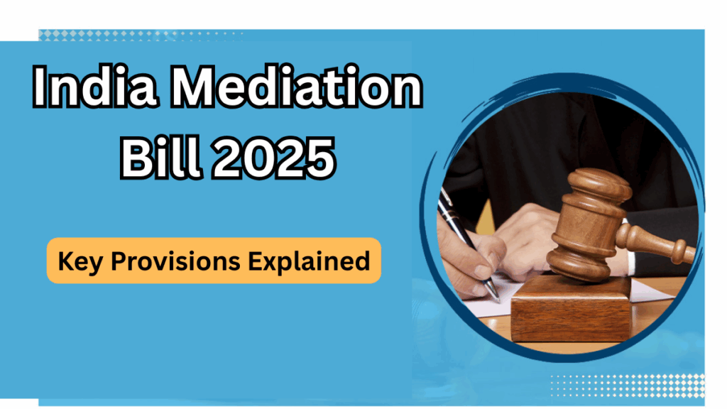 India Mediation Bill 2025 – Key Provisions Explained