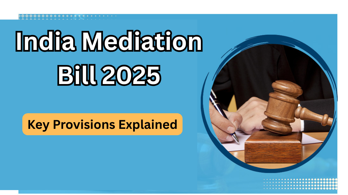 India Mediation Bill 2025 – Key Provisions Explained