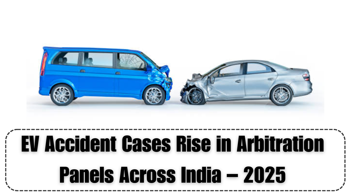 EV Accident Cases Rise in Arbitration Panels Across India – 2025