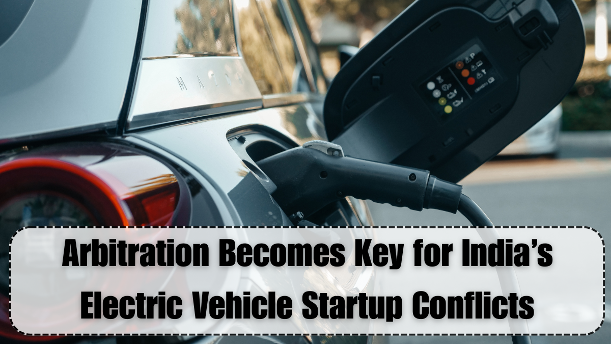 Arbitration Becomes Key for India’s Electric Vehicle Startup Conflicts