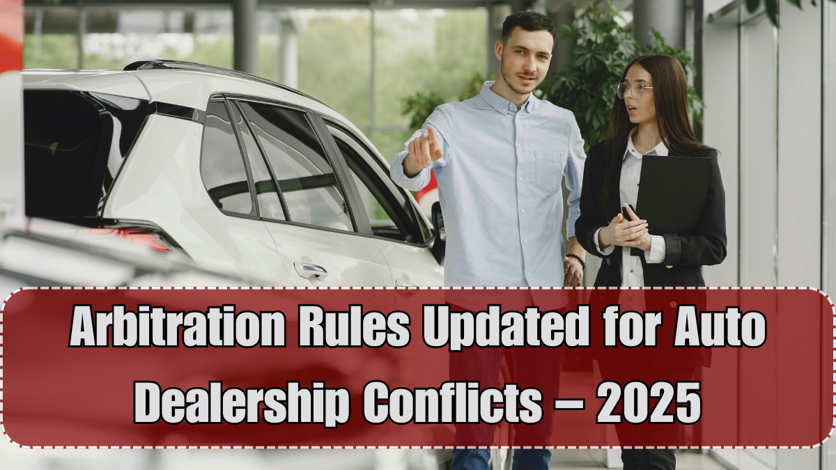 Arbitration Rules Updated for Auto Dealership Conflicts – 2025