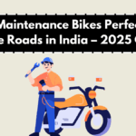 Low Maintenance Bikes Perfect for Village Roads in India – 2025 Guide