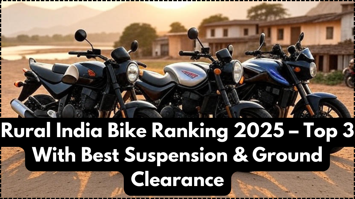 Rural India Bike Ranking 2025 – Top 3 With Best Suspension & Ground Clearance
