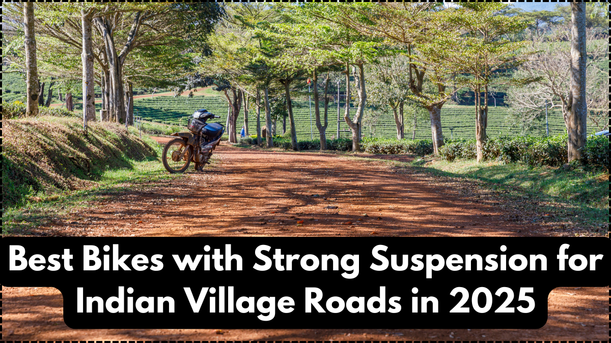 Best Bikes with Strong Suspension for Indian Village Roads in 2025