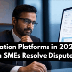 E-Arbitration Platforms in 2025 – How Indian SMEs Resolve Disputes Fast